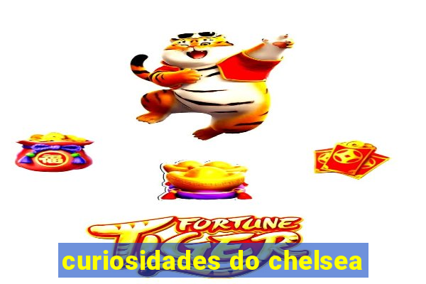 curiosidades do chelsea